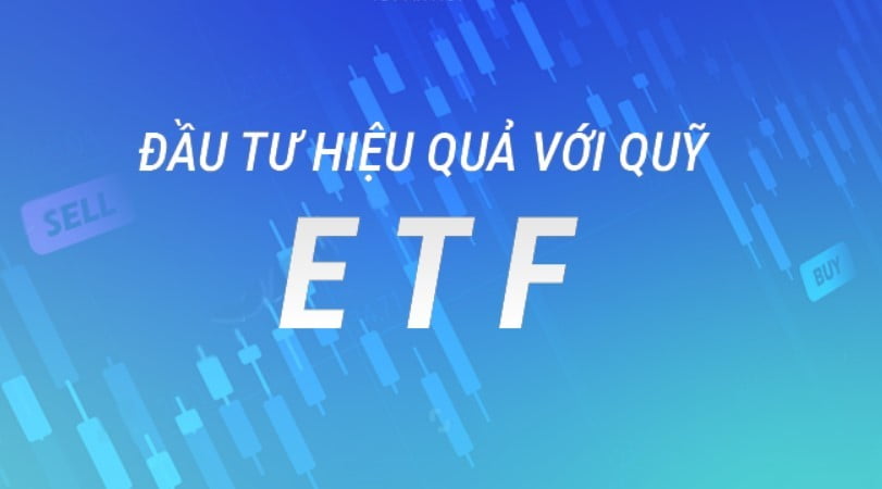 Cách đầu tư vào quỹ ETF hiệu quả